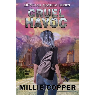 Cruel Havoc: Montana Mayhem Book 4 America's New Apocalypse
