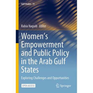 Women's Empowerment and Public Policy in the Arab Gulf States: Exploring Challenges and Opportunities
