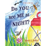 Do YOU see ME at NIGHT?