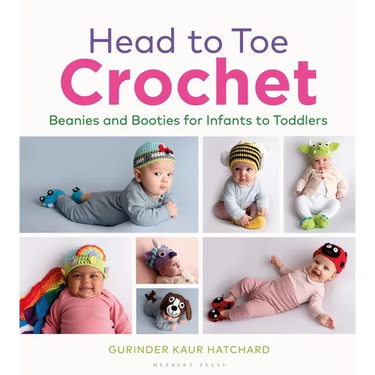 Head to Toe Crochet: Beanies and Booties for Infants to Toddlers