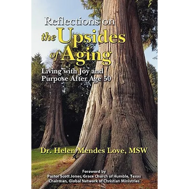 Reflections on the Upsides of Aging: Living with Joy and Purpose After Age 50
