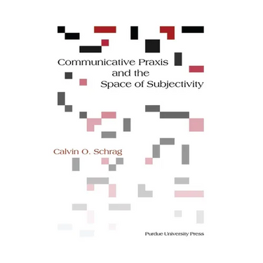 Communicative Praxis and the Space of Subjectivity