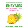 Enzymes: The Missing Link to Health