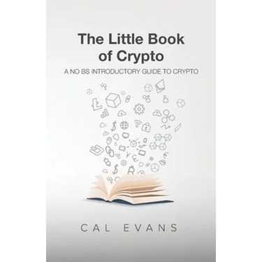 The Little Book of Crypto: A No BS Introduction To Crypto