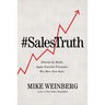Sales Truth: Debunk the Myths. Apply Powerful Principles. Win More New Sales.