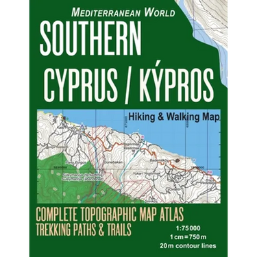 Southern Cyprus / Kypros Hiking & Walking Map 1: 75000 Complete Topographic Map Atlas Trekking Paths & Trails Mediterranean World: Trails, Hikes & Wal