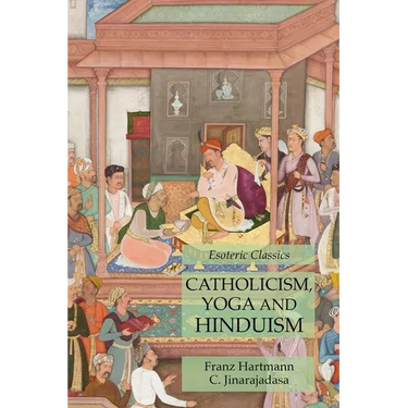 Catholicism, Yoga and Hinduism: Esoteric Classics