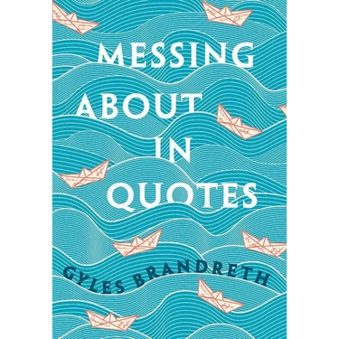 Messing about in Quotes: A Little Oxford Dictionary of Humorous Quotations