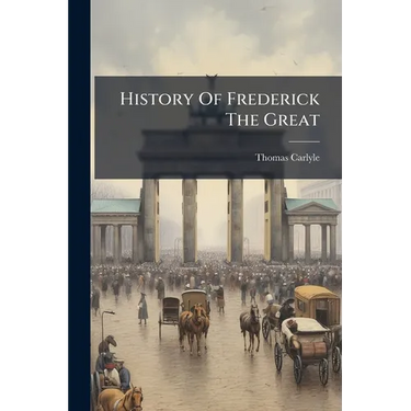 History Of Frederick The Great
