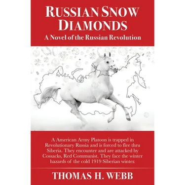 Russian Snow Diamonds: A Novel Of the Russian Revolution A American Army Platoon is trapped in Revolutionary Russia and is forced to flee thru Siberia