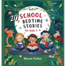 20 School Bedtime Stories For Kids Age 3-8