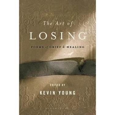 The Art of Losing: Poems of Grief and Healing