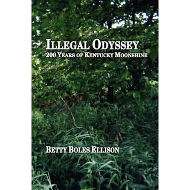 Illegal Odyssey: 200 Years of Kentucky Moonshine