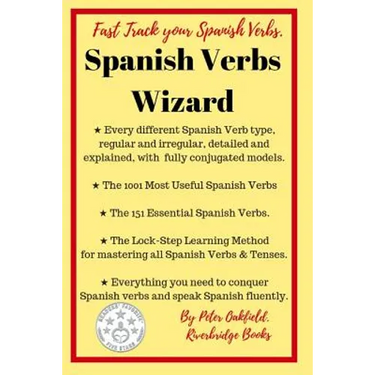 Spanish Verbs Wizard: Everything you need to conquer Spanish verbs and speak Spanish fluently