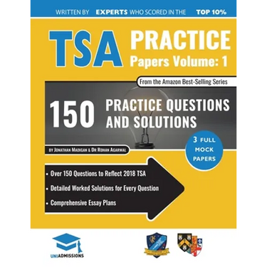 TSA Practice Papers Volume One: 3 Full Mock Papers, 300 Questions in the style of the TSA, Detailed Worked Solutions for Every Question, Thinking Skil