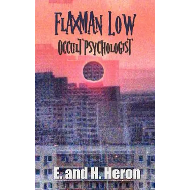 Flaxman Low, Occult Psychologist - Collected Stories