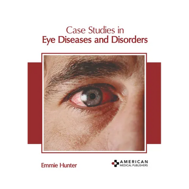 Case Studies in Eye Diseases and Disorders