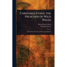 Christmas Evans, the Preacher of Wild Wales