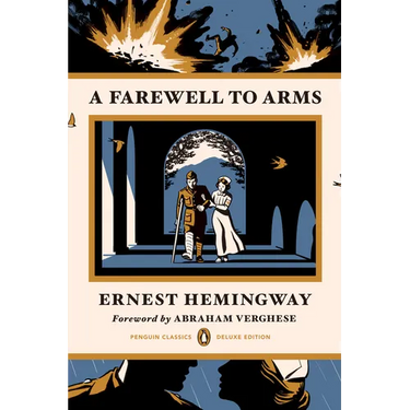 A Farewell to Arms: (Penguin Classics Deluxe Edition)