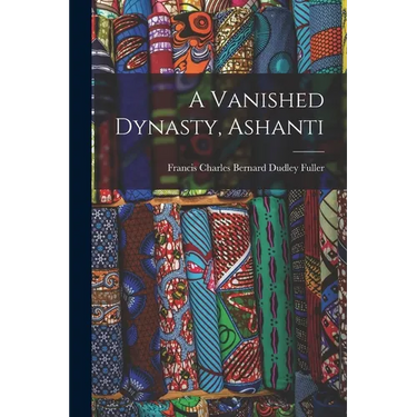 A Vanished Dynasty, Ashanti