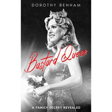 Bastard Queen: A Family Secret Revealed
