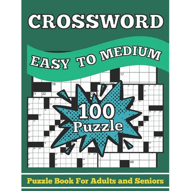 Easy To Medium Crossword Puzzles Book For Adults And Seniors: Easy To Medium Crossword Puzzle Book For Adults And Seniors To Enjoy Free Activity Time