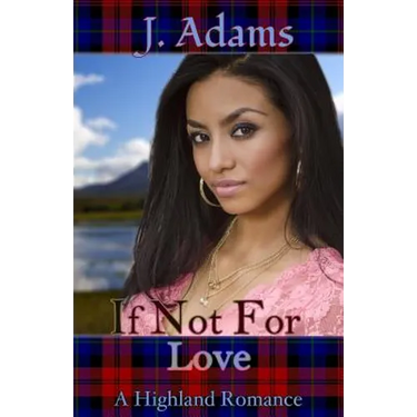 If Not for Love: A Highland Romance