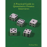 A Practical Guide To Quantitative Finance Interviews