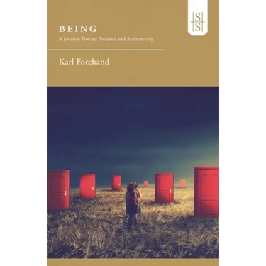 Being: A Journey Toward Presence and Authenticity