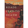 Not All Roads Lead To Death