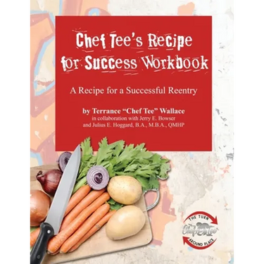 Chef Tee's Recipe for Success Workbook: A Recipe for a Successful Reentry