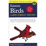 A Peterson Field Guide to the Birds of Eastern and Central North America: Large Format Edition