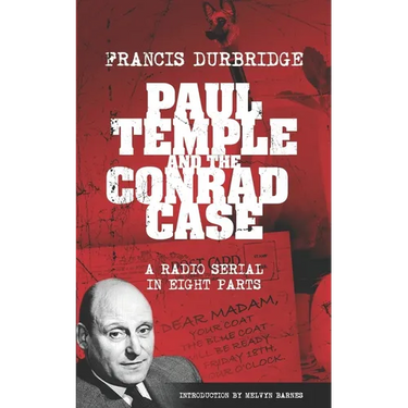 Paul Temple and the Conrad Case (Original scripts of the radio serial)