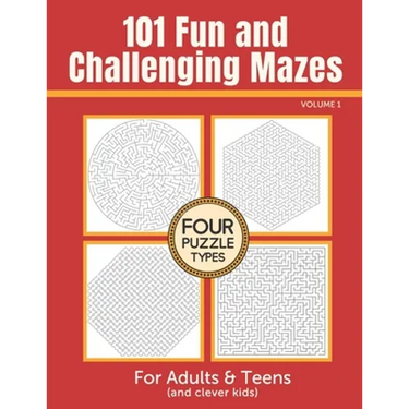101 Fun and Challenging Mazes for Adults and Teens (and Clever Kids) - Volume 1