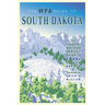 The WPA Guide to South Dakota: The Federal Writers' Project Guide to 1930s South Dakota