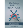 Rules of Public Relations: Legal and Ethical Issues in Contemporary Practice
