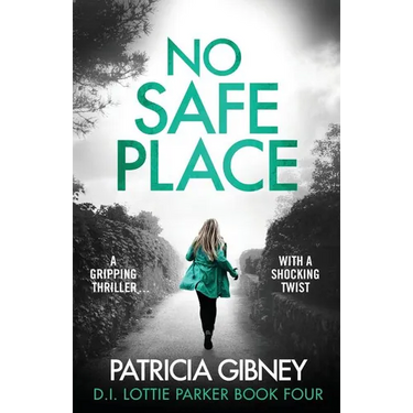 No Safe Place: A gripping thriller with a shocking twist