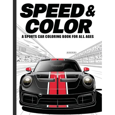 Speed & Color: A Sports Car Coloring Book for All Ages