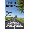 Circle of Wellness - Your Guide to Better 
Health and Wellness