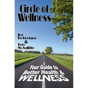 Circle of Wellness - Your Guide to Better 
Health and Wellness