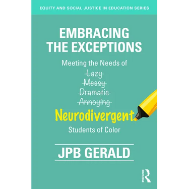 Embracing the Exceptions: Meeting the Needs of Neurodivergent Students of Color