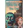 Bite Me If You Can: A Mythiverse Zombie Story