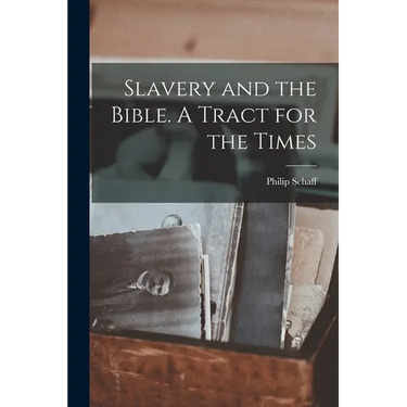 Slavery and the Bible. A Tract for the Times