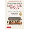 The Illustrated Dictionary of Japanese Food: Ingredients, Preparations and Culture