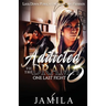 Addicted to the Drama: One Last Fight