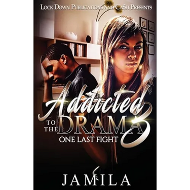 Addicted to the Drama: One Last Fight