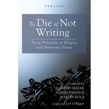To Die of Not Writing: Doing Philosophy of Religion with Emmanuel Falque