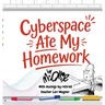 Cyberspace Ate My Homework