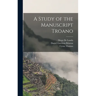 A Study of the Manuscript Troano