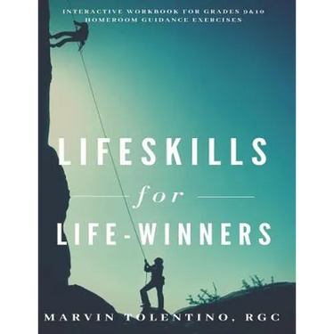 Lifeskills for Life-Winners: Interactive Workbook for Grades 9 & 10 Homeroom Guidance Exercises